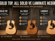 Akustik Gitarda Masif ve Lamine Gövde Rehberi