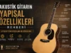 Akustik Gitarın Yapısal Özellikleri Rehberi