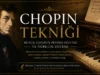Chopin Piyano Tekniği: Frédéric Chopin’in Öğretim Yöntemi ve Piyano Felsefesi Chopin Piyano Tekniği: Frédéric Chopin'in Öğretim Yöntemi ve Piyano Felsefesi