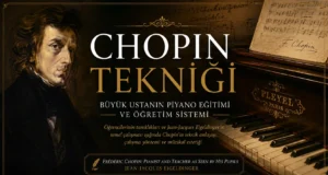 Chopin Piyano Tekniği: Frédéric Chopin’in Öğretim Yöntemi ve Piyano Felsefesi Chopin Piyano Tekniği: Frédéric Chopin'in Öğretim Yöntemi ve Piyano Felsefesi