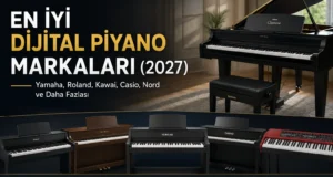 Dijital Piyano Markaları Rehberi Dijital Piyano Markaları Rehberi
