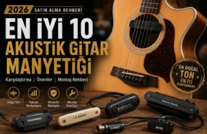 En İyi 10 Akustik Gitar Manyetiği (2026)