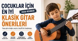 Çocuklar İçin En İyi 10 Klasik Gitar Önerisi (2026)