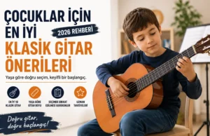 Çocuklar İçin En İyi 10 Klasik Gitar Önerisi (2026)