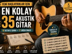 En Kolay Akustik Gitar Şarkıları: Yeni Başlayanlar İçin 35 Harika Parça (2026 Rehberi)