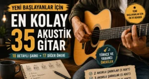 En Kolay Akustik Gitar Şarkıları: Yeni Başlayanlar İçin 35 Harika Parça En Kolay Akustik Gitar Şarkıları: Yeni Başlayanlar İçin 35 Harika Parça (2026 Rehberi)