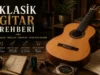 Klasik Gitar Öneri Rehberi: Satın Alma, Öğrenme, Teller, Bakım ve Bilmeniz Gereken Her Şey (2026) Klasik Gitar Rehberi: Satın Alma, Öğrenme, Teller, Bakım ve Bilmeniz Gereken Her Şey (2026)