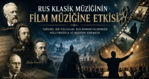 Rus Klasik Müziği ve Film Müziği: Dramatik Anlatının, Orkestrasyonun ve Sinemasal Duygunun Kökenleri Rus Klasik Müziği ve Film Müziği: Dramatik Anlatının, Orkestrasyonun ve Sinemasal Duygunun Kökenleri
