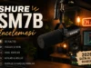 Shure SM7B İncelemesi: Hâlâ Alınmaya Değer Mi? (2026 Satın Alma Rehberi)