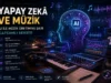 Yapay Zekâ ve Müzik: AI ile Müzik Üretimi, Araçlar ve Geleceği (2026 Rehberi)