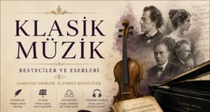 20. Yüzyıl Klasik Müziği: Dinleme Rehberi ve 25 Temel Eser