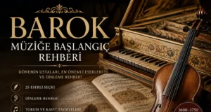 Barok Dönem Klasik Müzik Dinleme Rehberi | 25 Eser ve Kayıt Önerileri