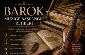 Barok Dönem Klasik Müzik Dinleme Rehberi | 25 Eser ve Kayıt Önerileri Barok Dönem Klasik Müzik Dinleme Rehberi | 25 Eser ve Kayıt Önerileri