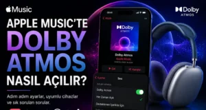 Apple Music Dolby Atmos Nasıl Açılır?