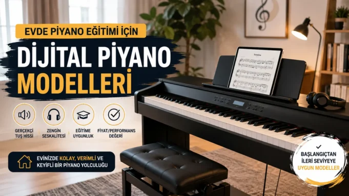 Evde Piyano Eğitimi İçin En Kaliteli ve Uygun Fiyatlı 5 Dijital Piyano Modeli Evde Piyano Eğitimi İçin En Kaliteli ve Uygun Fiyatlı 5 Dijital Piyano Modeli