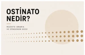 Film Müziğinde Ostinato: Tekrarın Gerilim ve Hareket Yaratma Gücü