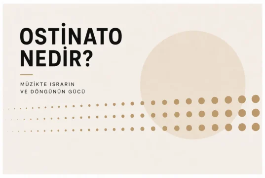 Film Müziğinde Ostinato: Tekrarın Gerilim ve Hareket Yaratma Gücü Film Müziğinde Ostinato: Tekrarın Gerilim ve Hareket Yaratma Gücü