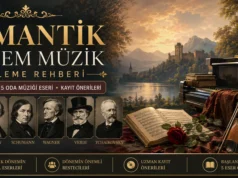 Romantik Dönem Klasik Müzik Dinleme Rehberi | 25 Eser ve Kayıt Önerileri Romantik Dönem Klasik Müzik Dinleme Rehberi | 25 Eser ve Kayıt Önerileri