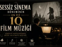 Sessiz Sinema Döneminin En İyi 10 Film Müziği