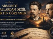 Armoniyi Kurallardan Değil Müzikten Öğrenmek: Arensky’nin 1000 Problemi ve Rachmaninoff Arensky’nin 1000 Problemi ve Rachmaninoff