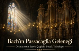Johann Sebastian Bach’ın Passacaglia ve Füg Do minör BWV 582 eserini temsil eden dramatik barok org ve müzik notaları görseli