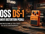 BOSS DS-1 Distortion Pedal Nedir, Tonu ve Sesi Nasıl Ayarlanır? BOSS DS-1 Distortion Nedir, Tonu ve Sesi Nasıl Ayarlanır?