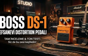 BOSS DS-1 Distortion Nedir, Tonu ve Sesi Nasıl Ayarlanır?