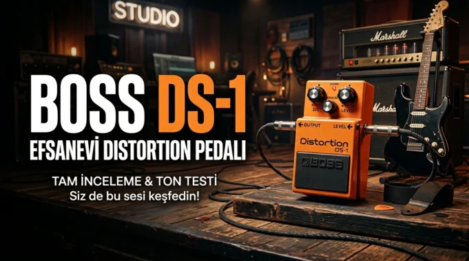 BOSS DS-1 Distortion Pedal Nedir, Tonu ve Sesi Nasıl Ayarlanır? BOSS DS-1 Distortion Nedir, Tonu ve Sesi Nasıl Ayarlanır?