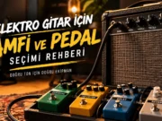 2026 Başlangıç Elektro Gitar Amfi ve Pedal Rehberi: Ne Almalısınız? 2026 Başlangıç Elektro Gitar Amfi ve Pedal Rehberi: Ne Almalısınız?