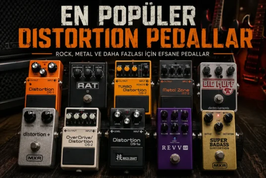 En Popüler Distortion Pedalları: BOSS, ProCat, MXR ve Diğer Öneriler